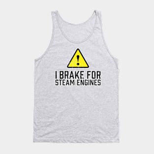 I Brake for Steam Engines Tank Top